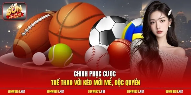 Sunwin ⭐️ Link Tải Sun.win Chính Thức Mới Nhất 06/2026 20 Sunwin Chinh phục cược thể thao với kèo mới mẻ, độc quyền