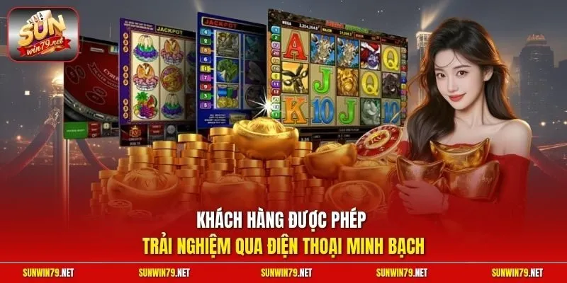 Sunwin ⭐️ Link Tải Sun.win Chính Thức Mới Nhất 06/2026 29 Sunwin Khách hàng được phép trải nghiệm qua điện thoại minh bạch